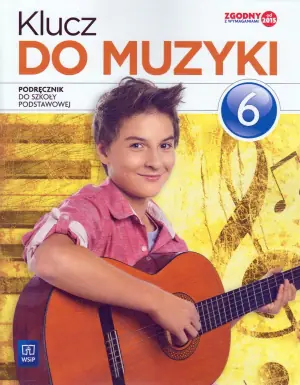 Klucz do muzyki. Klasa 6. Podręcznik. Szkoła podstawowa