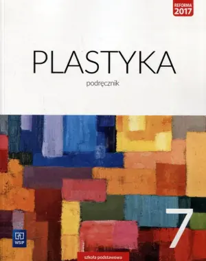 Plastyka 7. Podręcznik. Szkoła podstawowa