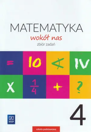 Matematyka wokół nas. Zbiór zadań. Klasa 4. Szkoła podstawowa