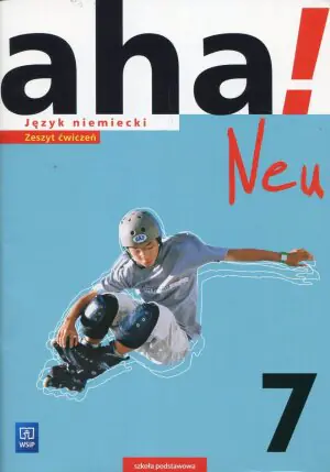 Aha! Neu 7. Język niemiecki. Zeszyt ćwiczeń. Kurs podstawowy. Szkoła podstawowa