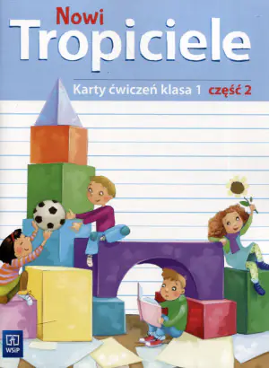 Nowi Tropiciele. Karty ćwiczeń. Klasa 1. Część 2. Szkoła podstawowa