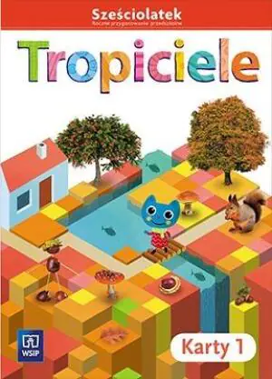 Tropiciele. Sześciolatek. Roczne przygotowanie przedszkolne. Karty 1