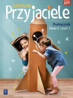 Szkolni przyjaciele. Podręcznik. Klasa 1. Część 1. Szkoła podstawowa