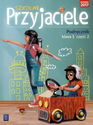 Szkolni przyjaciele. Podręcznik. Klasa 1. Część 2. Szkoła podstawowa