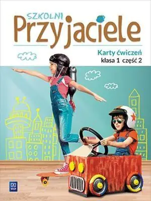 Szkolni przyjaciele. Karty ćwiczeń. Klasa 1. Część 2. Szkoła podstawowa