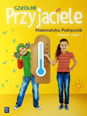 Szkolni Przyjaciele. Matematyka. Podręcznik. Klasa 2. Część 1. Szkoła podstawowa
