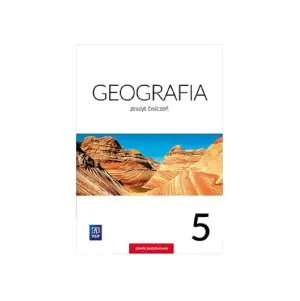 Geografia. Zeszyt ćwiczeń dla klasy 5. Szkoła podstawowa