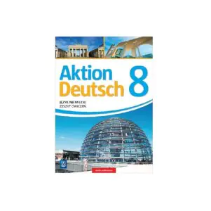 Aktion deutsch. Język niemiecki.  Zeszyt ćwiczeń. Klasa 8. Szkoła podstawowa