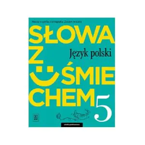 Słowa z uśmiechem. Język polski. Zeszyt ćwiczeń. Klasa 5. Szkoła podstawowa