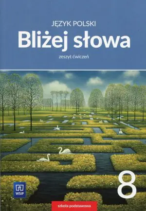 Bliżej słowa. Język polski. Zeszyt ćwiczeń. Szkoła podstawowa