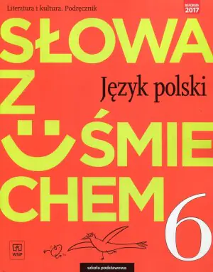 Słowa z uśmiechem. Literatura i kultura. Język polski. Podręcznik. Klasa 6. Szkoła podstawowa