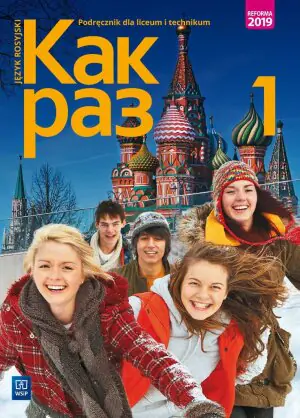 Kak raz. Język rosyjski. Podręcznik. Klasa 1. Liceum i technikum