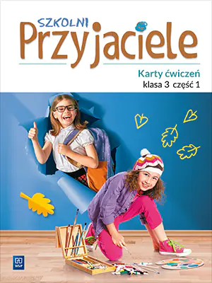 Szkolni przyjaciele. Karty ćwiczeń. Klasa 3. Część 1. Szkoła podstawowa