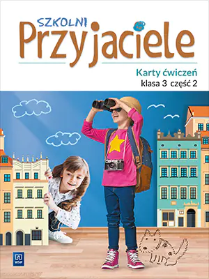 Szkolni przyjaciele. Karty ćwiczeń. Klasa 3. Część 2. Szkoła podstawowa