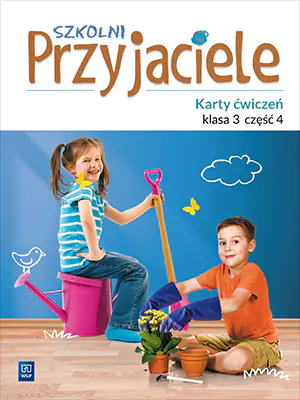 Szkolni przyjaciele. Karty ćwiczeń. Klasa 3. Część 4. Szkoła podstawowa