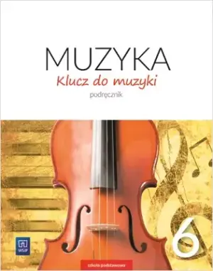 Klucz do muzyki. Podręcznik. Klasa 6. Szkoła podstawowa