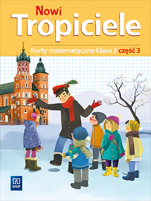 Nowi tropiciele. Karty matematyczne. Klasa 3. Część 3. Szkoła podstawowa