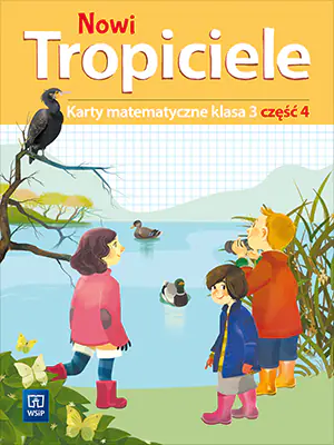 Nowi tropiciele. Karty matematyczne. Klasa 3. Część 4. Szkoła podstawowa