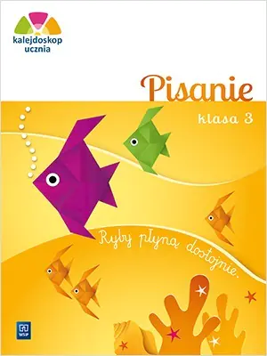 Kalejdoskop ucznia. Pisanie. Zeszyt ćwiczeń. Klasa 3. Szkoła podstawowa