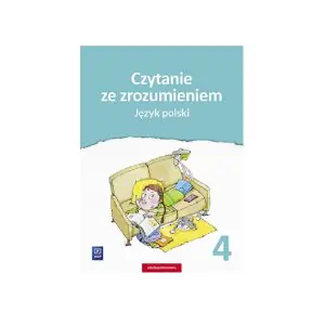 Czytanie ze zrozumieniem. Język polski. Zeszyt ćwiczeń. Klasa 4. Szkoła podstawowa