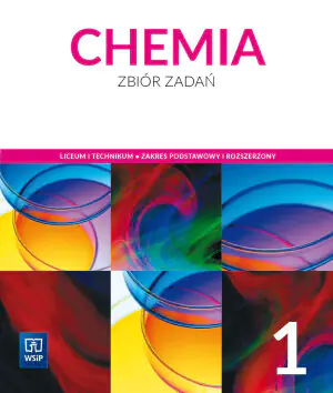 Chemia. Zbiór zadań. Zakres podstawowy i rozszerzony. Klasa 1. Liceum i technikum