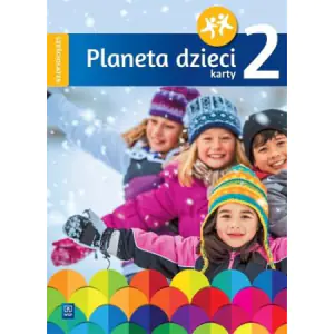 Planeta dzieci. Karty pracy. Sześciolatek. Część 2