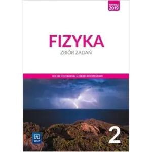 Fizyka. Zbiór zadań. Klasa 2. Liceum i technikum. Zakres rozszerzony