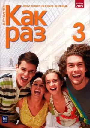 Nowe. Kak raz. Zeszyt ćwiczeń. Język rosyjski. Klasa 3. Liceum i technikum