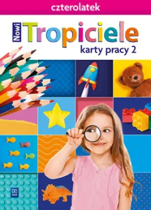 Nowi Tropiciele. Czterolatek. Karty pracy. Część 2