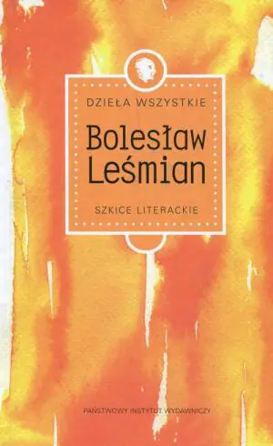 Dzieła zebrane. Szkice literackie