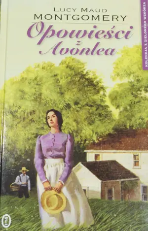 Opowieści z Avonlea. Kolekcja z Zielonego Wzgórza. Tom 9