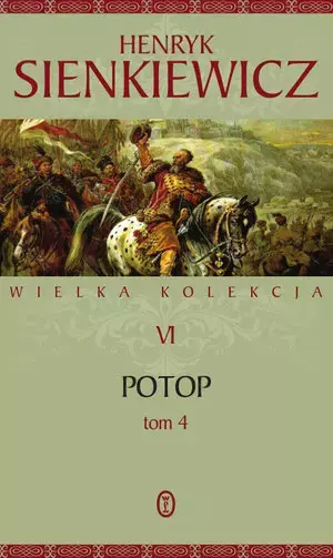Potop. Część 4. Wielka kolekcja dzieł Henryka Sienkiewicza. Tom 6
