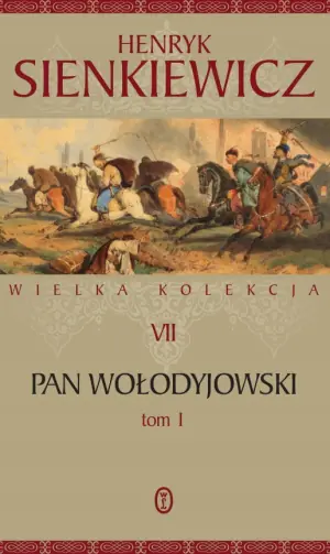 Pan Wołodyjowski. Część 1. Wielka kolekcja dzieł Henryka Sienkiewicza. Tom 7