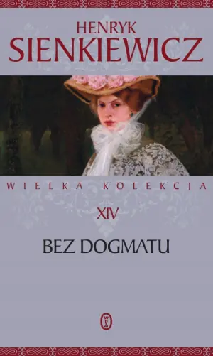 Bez dogmatu. Wielka kolekcja dzieł Henryka Sienkiewicza. Tom 14