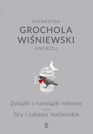 Związki i rozwiązki miłosne. Gry i zabawy małżeńskie