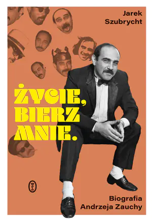Życie, bierz mnie. Biografia A. Zauchy
