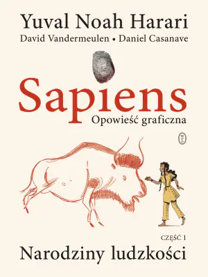 Sapiens. Część 1. Narodziny ludzkości. Opowieść graficzna
