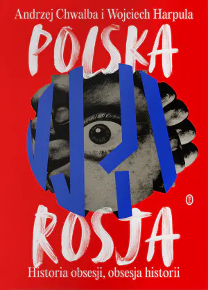 Polska Rosja. Historia obsesji, obsesja historii
