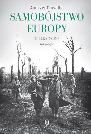 Samobójstwo Europy. Wielka wojna 1914-1918