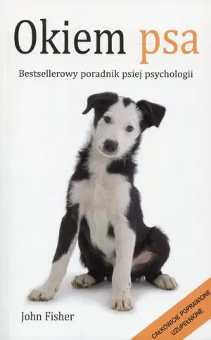 Okiem psa. Bestsellerowy poradnik psiej psychologii