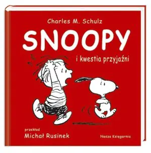 Snoopy i kwestia przyjaźni. Snoopy. Tom 3