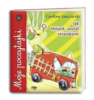 Jak Wojtek został strażakiem