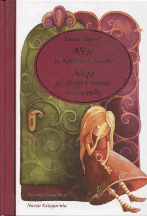Alicja w Krainie Czarów Alicja po drugiej stronie zwierciadła
