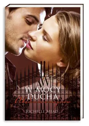 W mocy ducha. Akademia wampirów. Tom 5