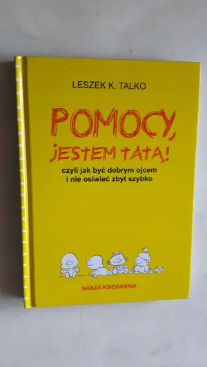 Pomocy jestem tatą czyli jak być dobrym ojcem