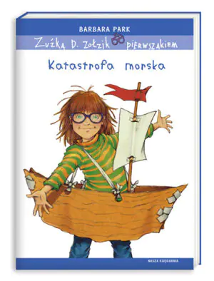 Zuźka D. Zołzik pierwszakiem. Katastrofa morska