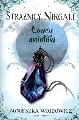 Łowcy aniołów. Strażnicy Nirgali. Tom 2