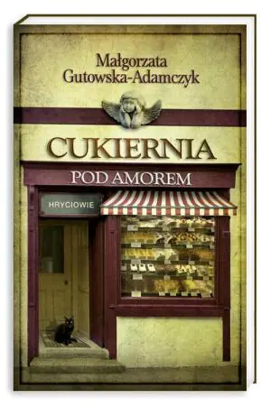 Cukiernia Pod Amorem. Tom 3. Hryciowie