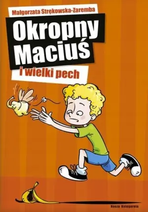 Okropny Maciuś i wielki pech