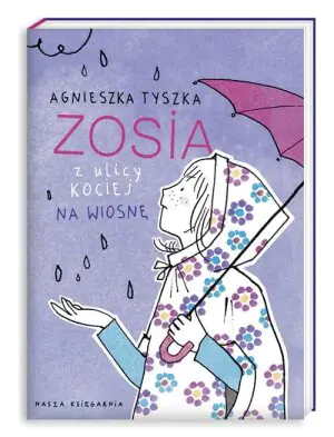 Na wiosnę. Zosia z ulicy Kociej. Tom 5